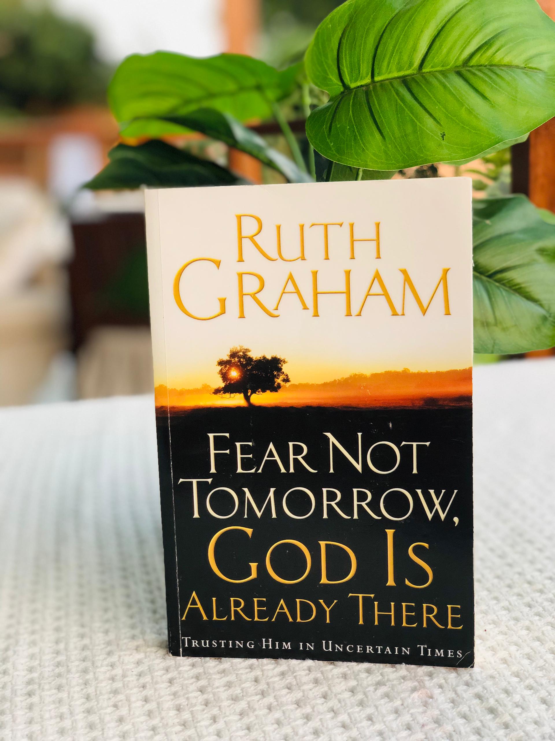 Fear Not Tomorrow, God is Already there