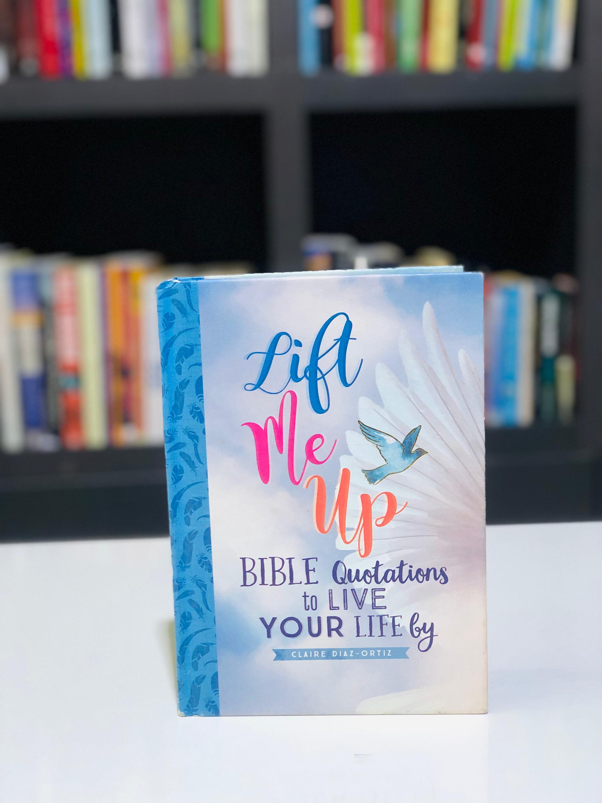 Lift Me Up: Bible Quatations to live your Life