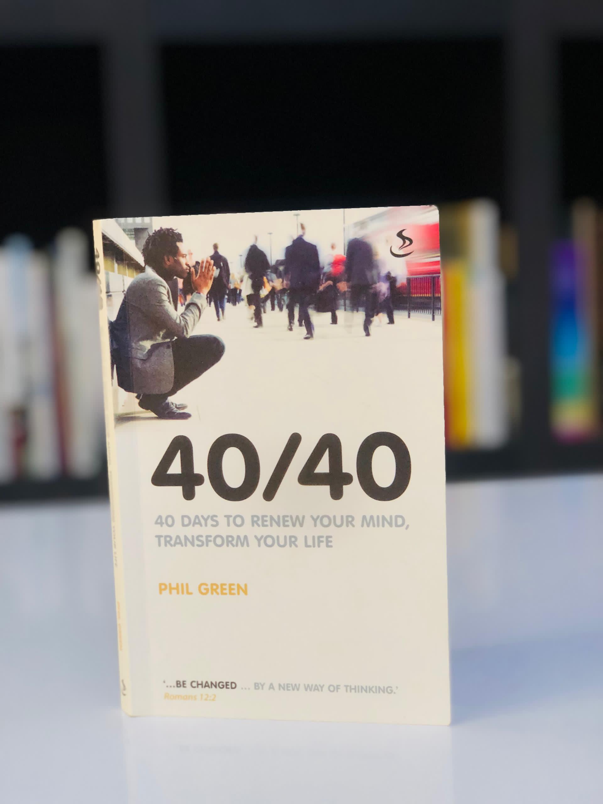 40/40 : 40 days to renew your mind, transform your life