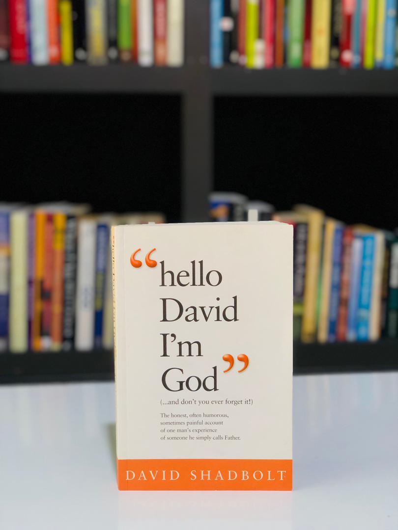 "Hello David I'm God" and don't you ever forget it!