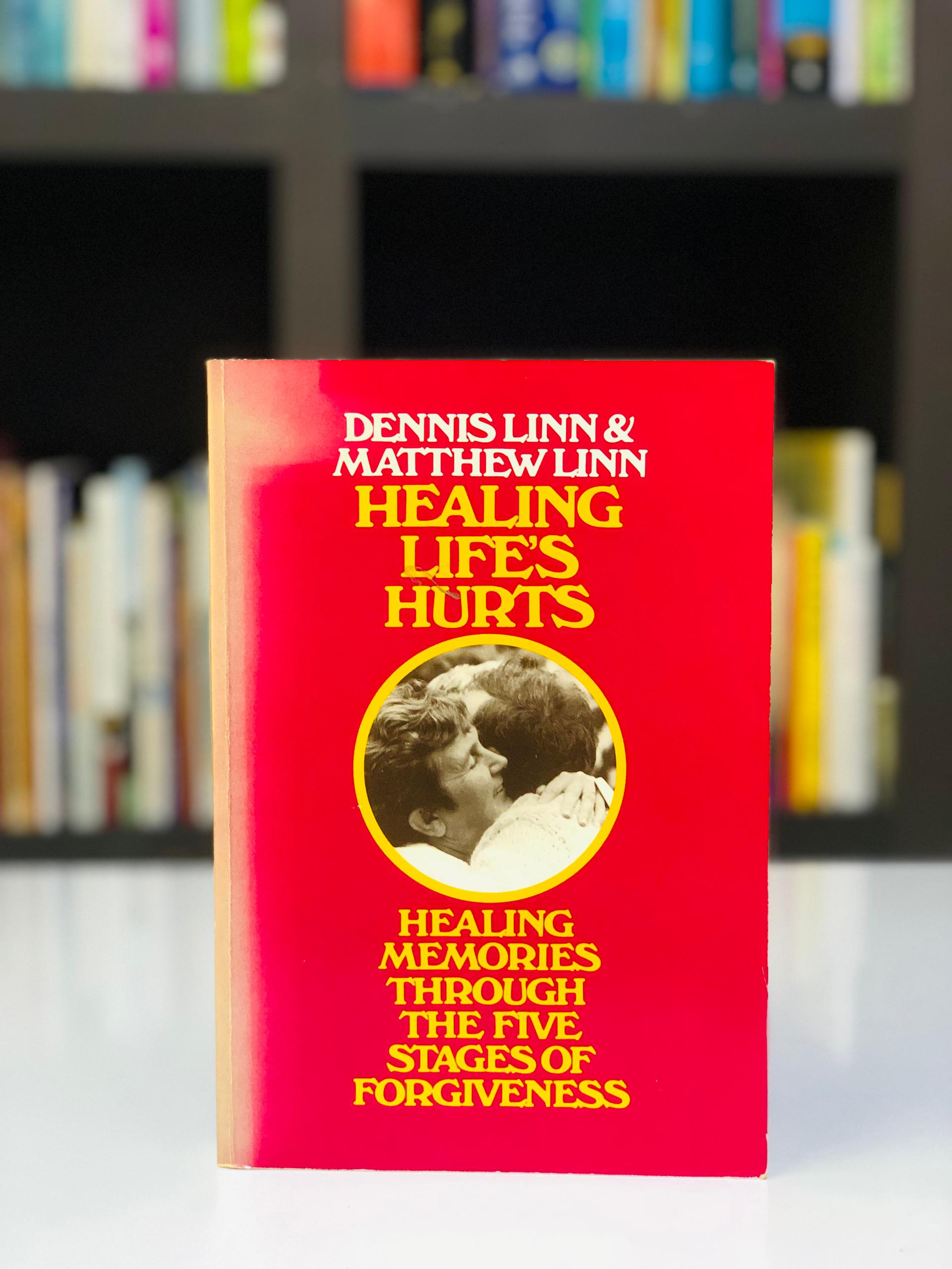 Healing life's hurts: Healing memories through the five stages of forgiveness