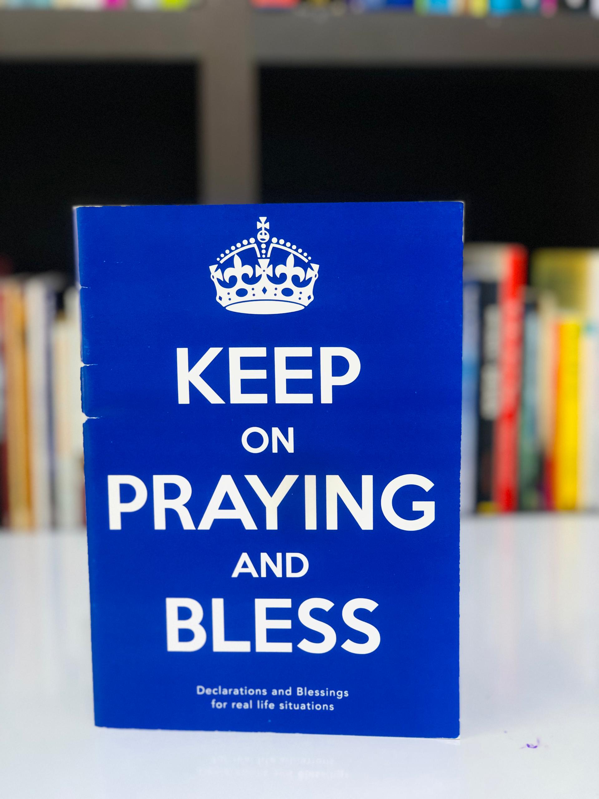 Keep on Praying and bless
